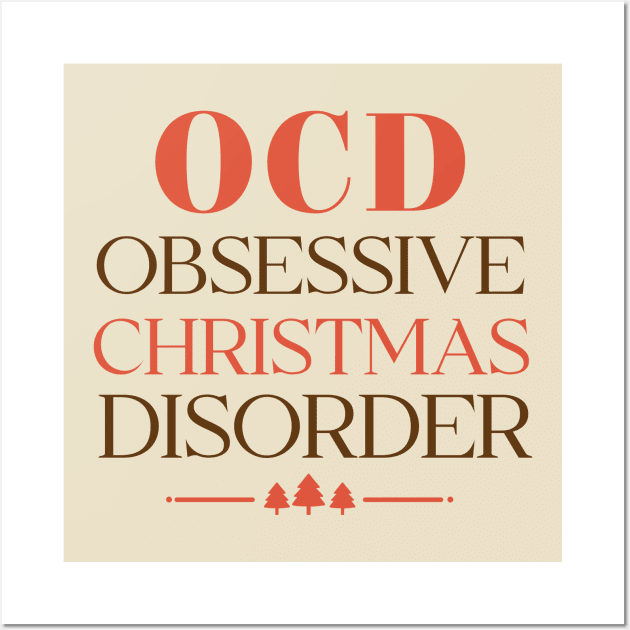 OCD Obsessive Christmas Disorder Wall Art by Nova Studio Designs